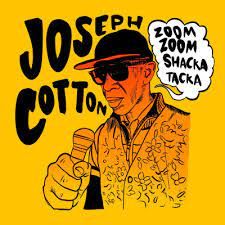 Joseph Cotton - Zoom Zoom Shacka Tacka - LP