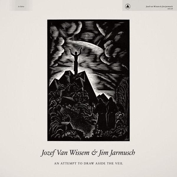 Jozef Van Wissem & Jim Jarmusch ‎- An Attempt To Draw Aside The Veil - LP