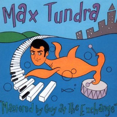 Max Tundra - Mastered By Guy At The Exchange - LP