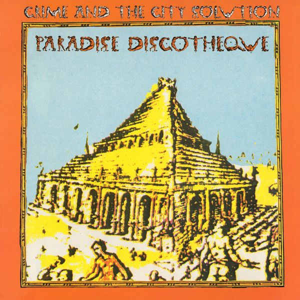 Crime & The City Solution - Paradise Discotheque - LP
