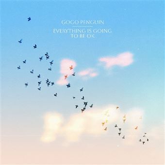 Gogo Penguin - Everything Is Going To Be OK - LP