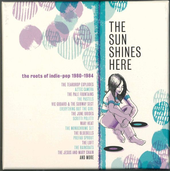 Various Artists - The Sun Shines Here: The Roots Of Indie-Pop 1980-1984 - 3CD