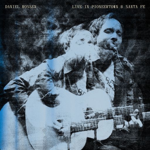 Daniel Rossen - Live In Pioneertown & Santa Fe - LP