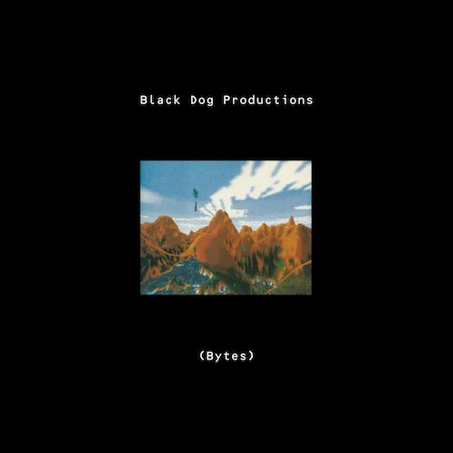 Black Dog Productions - Bytes - 2LP