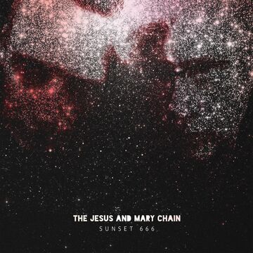 The Jesus & Mary Chain - Sunset 666 - 2LP