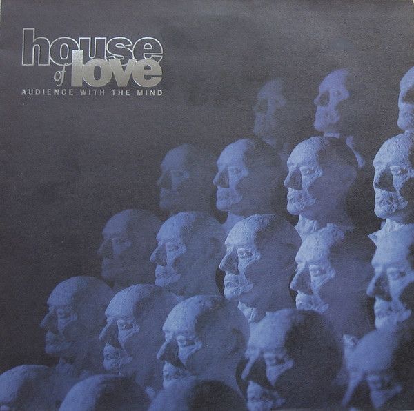 The House Of Love - Audience With The Mind - LP