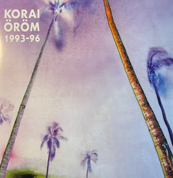 Korai Öröm - 1993-96 - 2LP