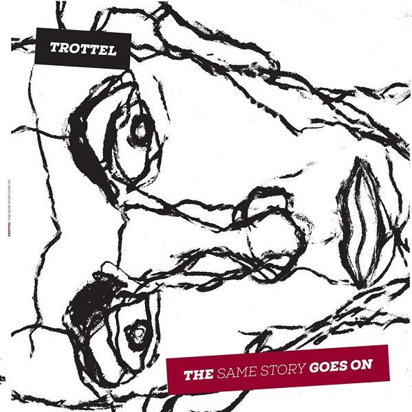 Trottel - The Same Story Goes On - LP
