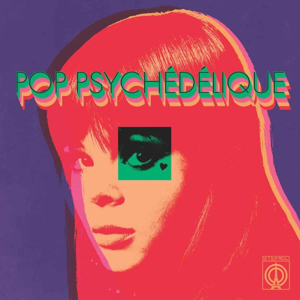 Various Artists - Pop Psychédélique (The Best Of French Psychedelic Pop 1964-2019) - 2LP