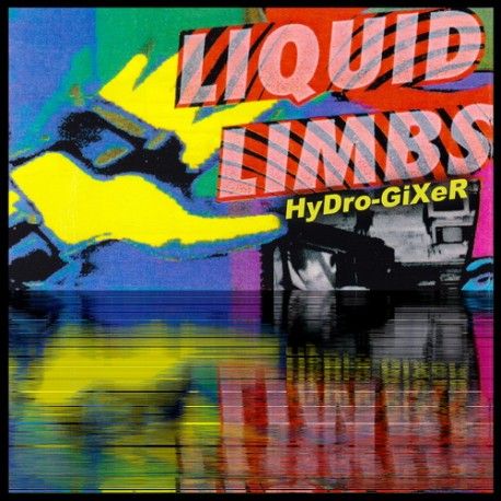 Liquid Limbs - Hydro-Gixer - LP
