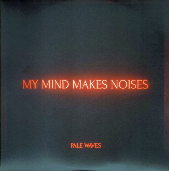 Pale Waves - My Mind Makes Noises - 2LP