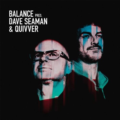 Dave Seaman & Quivver - Balance Presents Dave Seaman & Quivver - 2LP