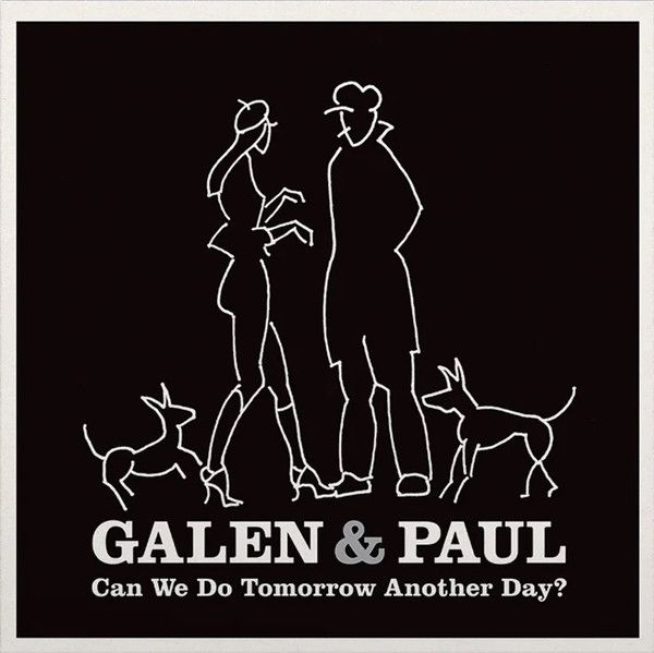 Galen & Paul - Can We Do Tomorrow Another Day? - LP
