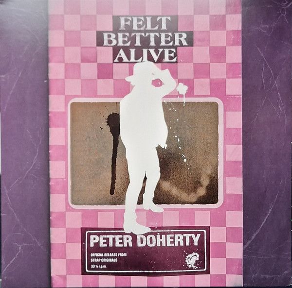 Peter Doherty - Felt Better Alive - LP Peter Doherty - Felt Better Alive - LP