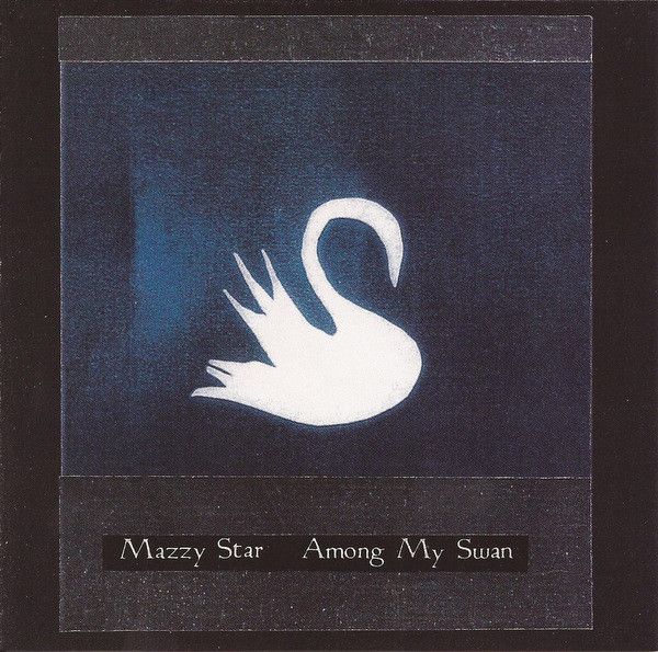Mazzy Star - Among My Swan - LP Mazzy Star - Among My Swan - LP