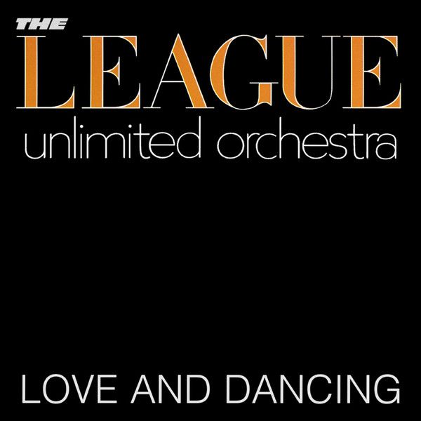 The League Unlimited Orchestra - Love And Dancing - LP The League Unlimited Orchestra - Love And Dancing - LP