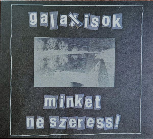 Galaxisok - Minket Ne Szeress! - CD Galaxisok - Minket Ne Szeress! - CD