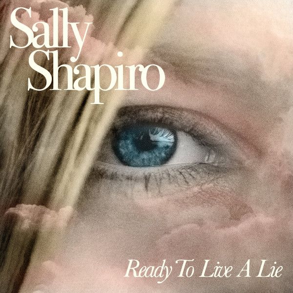 Sally Shapiro - Ready To Live A Lie - 2LP Sally Shapiro - Ready To Live A Lie - 2LP