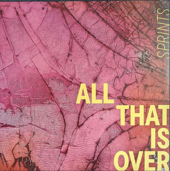 Sprints - All That Is Over - LP