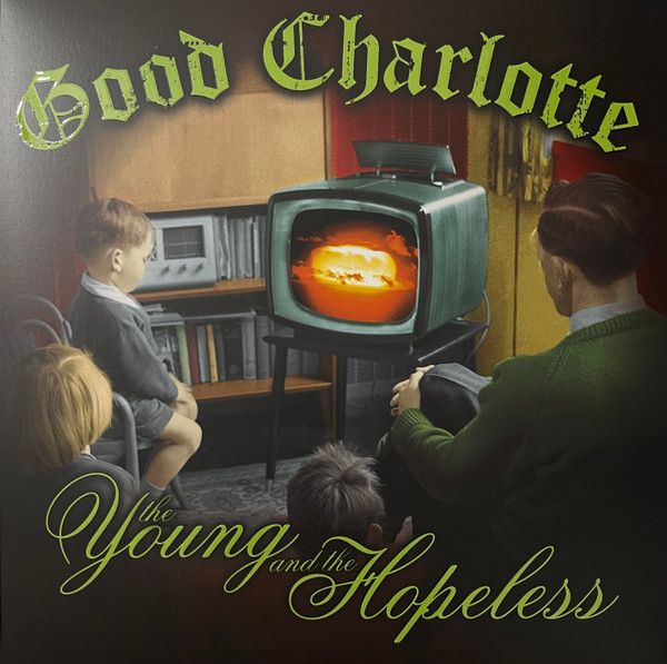 Good Charlotte - The Young And The Hopeless - LP