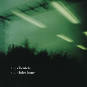 The Clientele - The Violet Hour - LP The Clientele - The Violet Hour - LP