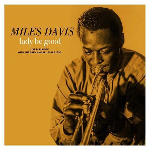 Miles Davis - Lady Be Good: Live In Europe 1956 -LP