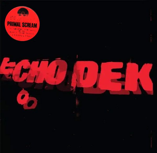 Primal Scream - Echo Dek - LP