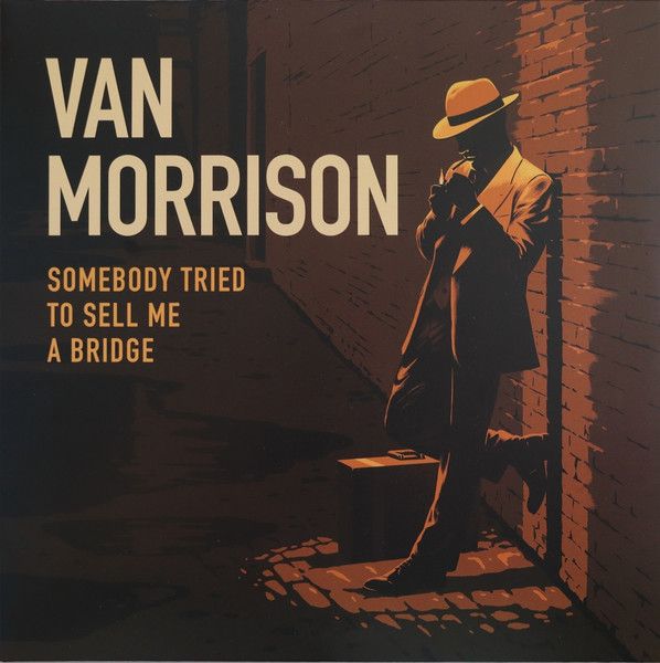 Van Morrison - Somebody Tried To Sell Me A Bridge - 2LP