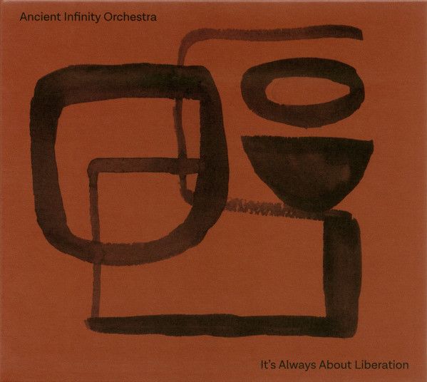 Ancient Infinity Orchestra - It's Always About Liberation - CD